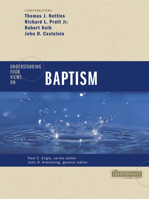Title details for Understanding Four Views on Baptism by John H. Armstrong - Available